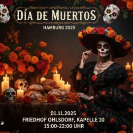 Día de Muertos – 1.11.25 auf dem Ohlsdorfer Friedhof Día de Muertos – 1.11.25 auf dem Ohlsdorfer Friedhof